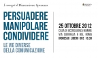 TAVOLA ROTONDA Persuadere, manipolare, condividere: le vie diverse della comunicazione